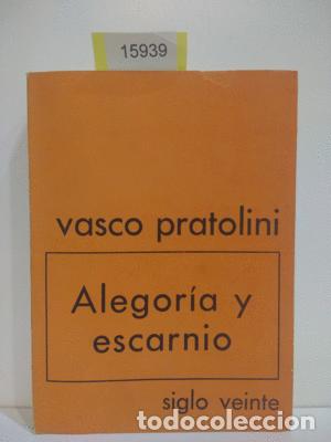 Libros: ALEGOR&Iacute;A Y ESCARNIO - PRATOLINI, VASCO - Foto 1