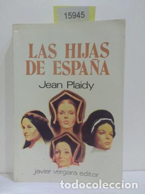 Libros: LAS HIJAS DE ESPA&Ntilde;A - PLAIDY, JEAN - Foto 1