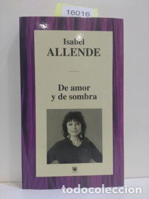 Libros: DE AMOR Y DE SOMBRA - ALLENDE, ISABEL - Foto 1