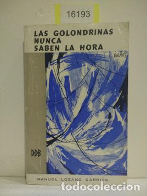 Libros: LAS GOLONDRINAS NUNCA SABEN LA HORA - NULL - Foto 1