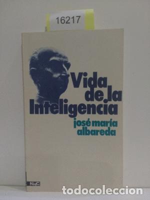 Libros: VIDA DE LA INTELIGENCIA - ALBAREDA, JOS&Eacute; MAR&Iacute;A - Foto 1