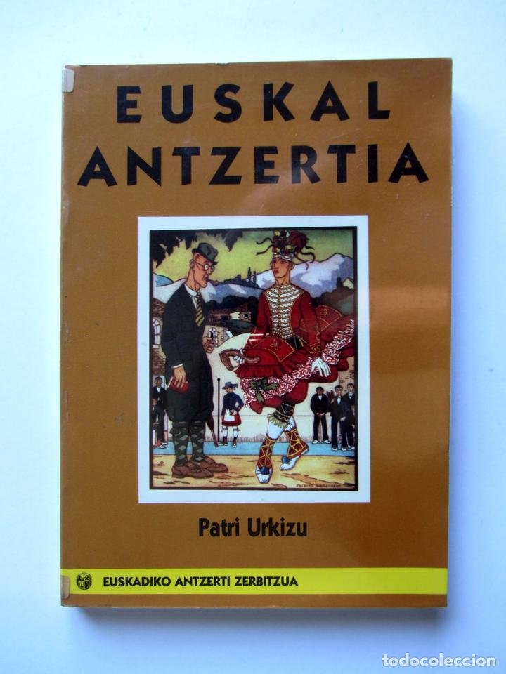 Libros: Euskal Antzertia. Patri Urkizu - Foto 1