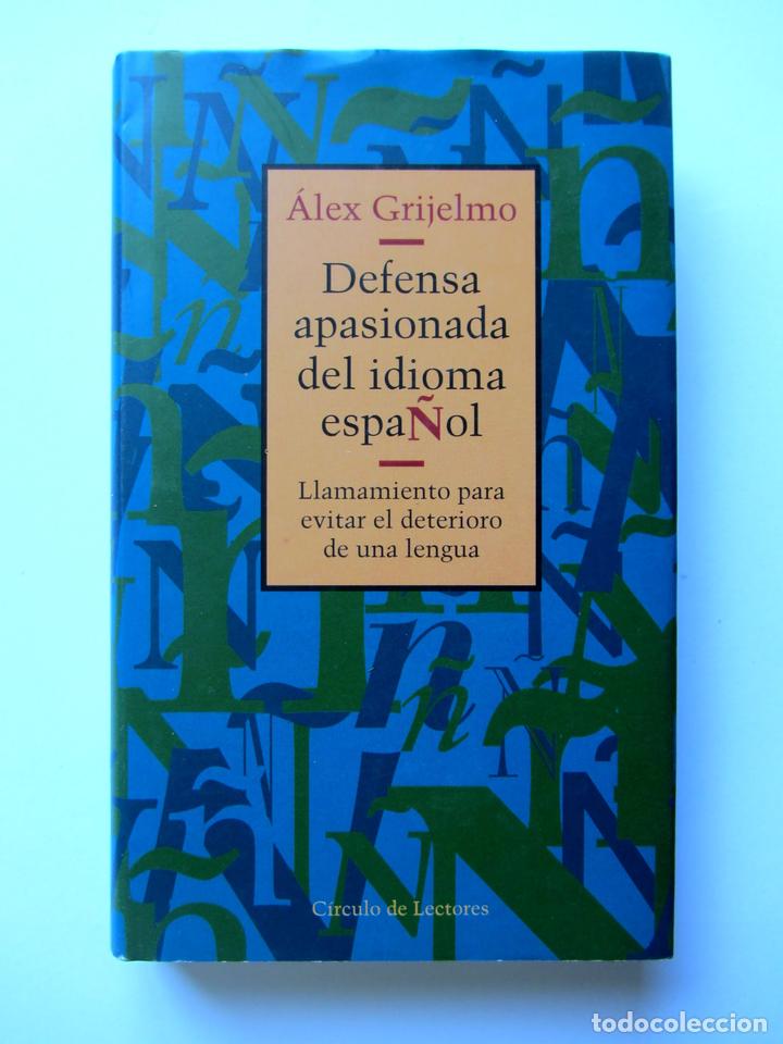 Libros: Defensa apasionada del idioma espa&ntilde;ol. &Aacute;lex Grijelmo - Foto 1