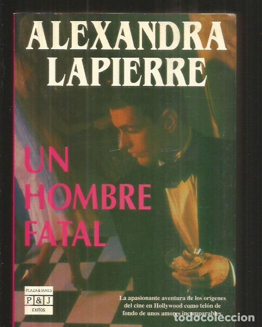 Libros: HOMBRE FATAL - UN - LAPIERRE, ALEXANDRA - Foto 1