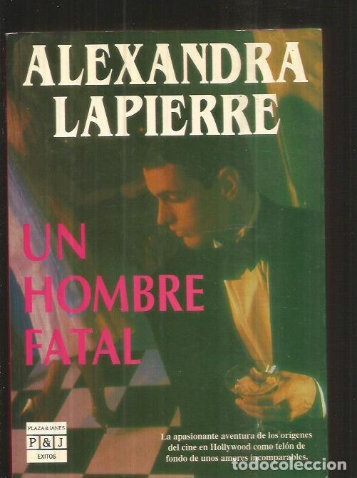 Libros: HOMBRE FATAL - UN - LAPIERRE, ALEXANDRA - Foto 1