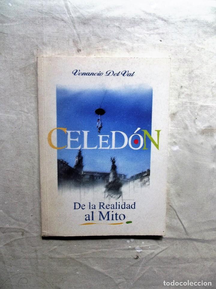 Libros: CELEDON DE LA REALIDAD AL MITO POR VENANCIO DEL VAL - Foto 1