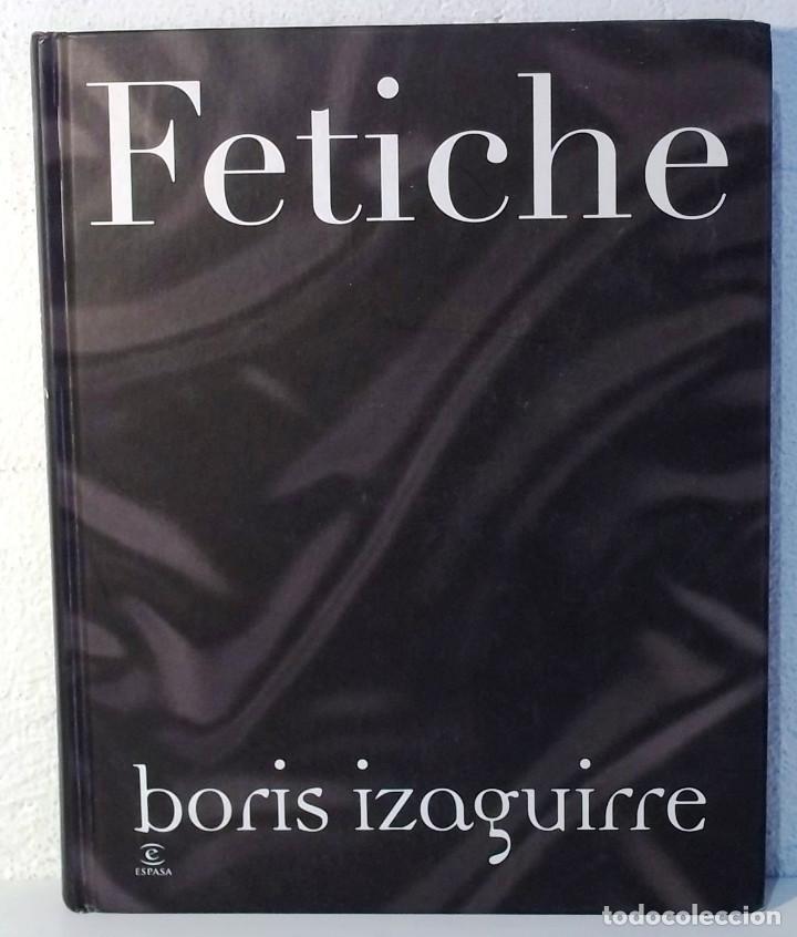 Libros: FETICHE - BORIS IZAGUIRRE - Foto 1