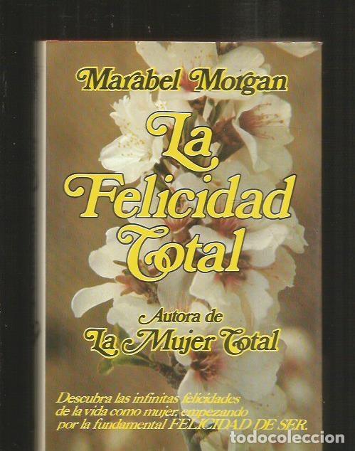 Libros: FELICIDAD TOTAL - LA - MORGAN, MARABEL - Foto 4