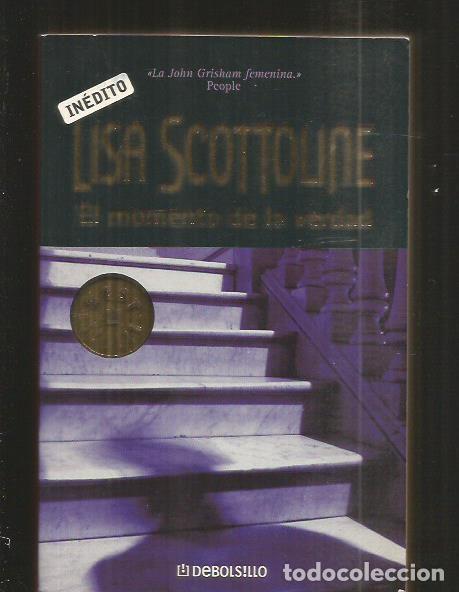 Libros: MOMENTO DE LA VERDAD - EL - SCOTTOLINE, LISA - Foto 2