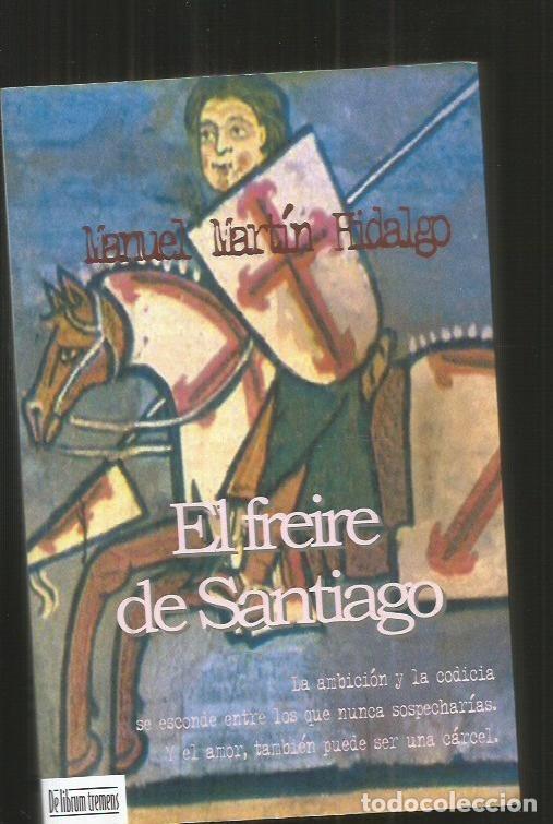 Libros: FREIRE DE SANTIAGO - EL - MARTIN HIDALGO, MANUEL - Foto 1