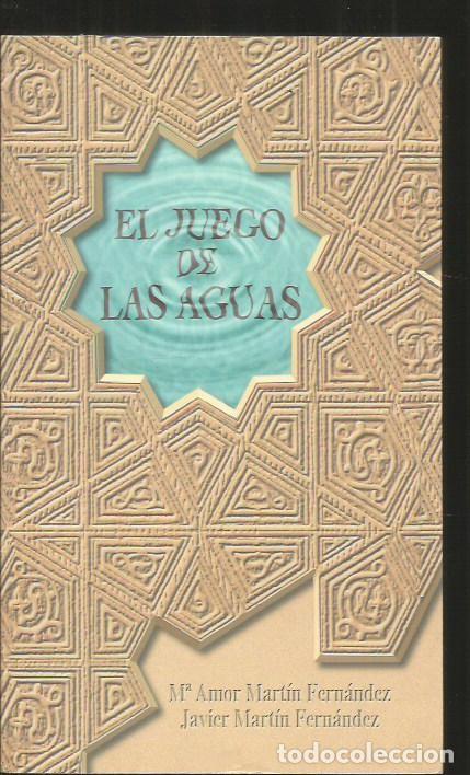 Livros em segunda m&atilde;o: JUEGO DE LAS AGUAS - EL - MARTIN FERNANDEZ, M&ordf; AMOR Y MARTIN FERNANDEZ, JAVIER
