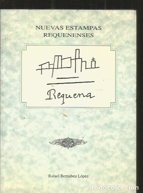 Libros: NUEVAS ESTAMPAS REQUENENSES - BERNABEU LOPEZ, RAFAEL - Foto 2