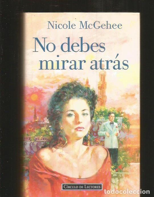 Libros: NO DEBES MIRAR ATRAS - MCGEHEE, NICOLE - Foto 2