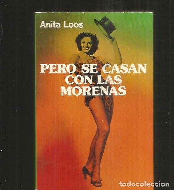 Libros: PERO SE CASAN CON LAS MORENAS - LOOS, ANITA - Foto 5