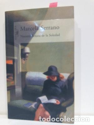 Libros: NUESTRA SE&Ntilde;ORA DE LA SOLEDAD - SERRANO, MARCELA - Foto 1