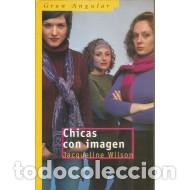Libros: CHICAS CON IMAGEN - Wilson,Jacqueline - Foto 1