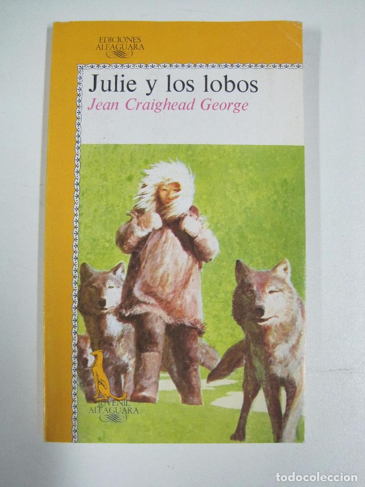 Libros: Julie y los lobos / JEAN CRAIGHEAD GEORGE - Foto 1