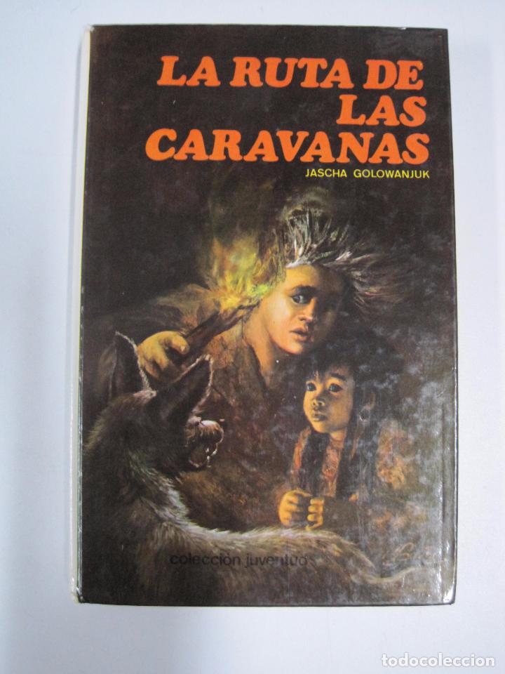 Libros: LA RUTA DE LAS CARAVANAS / GOLOWANJUK, Jascha - Foto 1