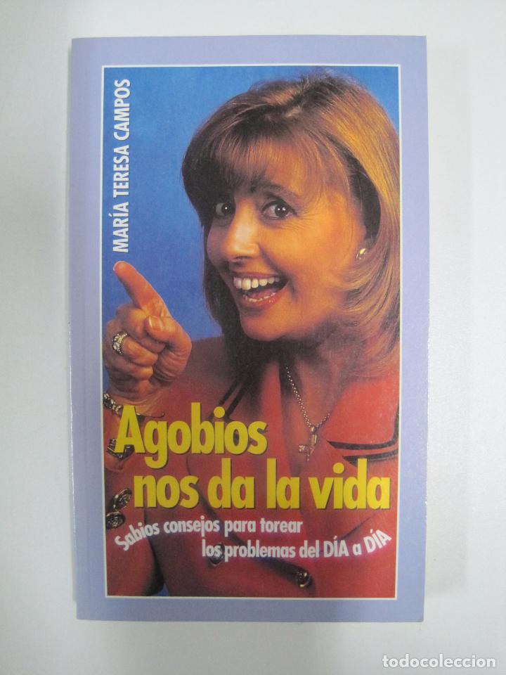 Libros: Agobios nos da la vida / Mar&iacute;a Teresa Campos - Foto 1
