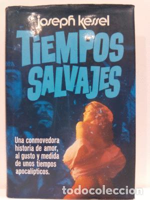 Libros: TIEMPOS SALVAJES - KESSEL, JOSEPH - Foto 1