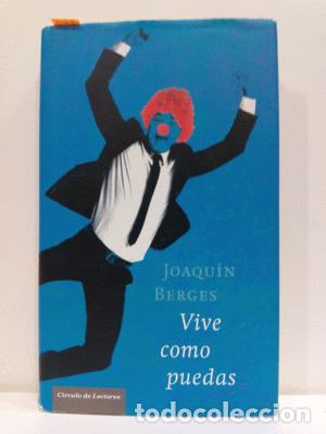 Libros: VIVE COMO PUEDAS - BERGES, JOAQU&Iacute;N - Foto 1