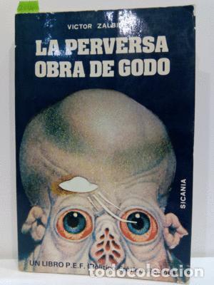 Libros: LA PERVERSA OBRA DE GODO - ZALBIDEA, VICTOR - Foto 1