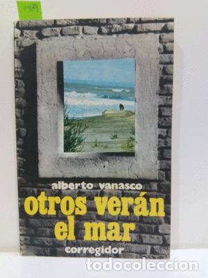 Libros: OTROS VER&Aacute;N EL MAR - VANASCO, ALBERTO - Foto 1