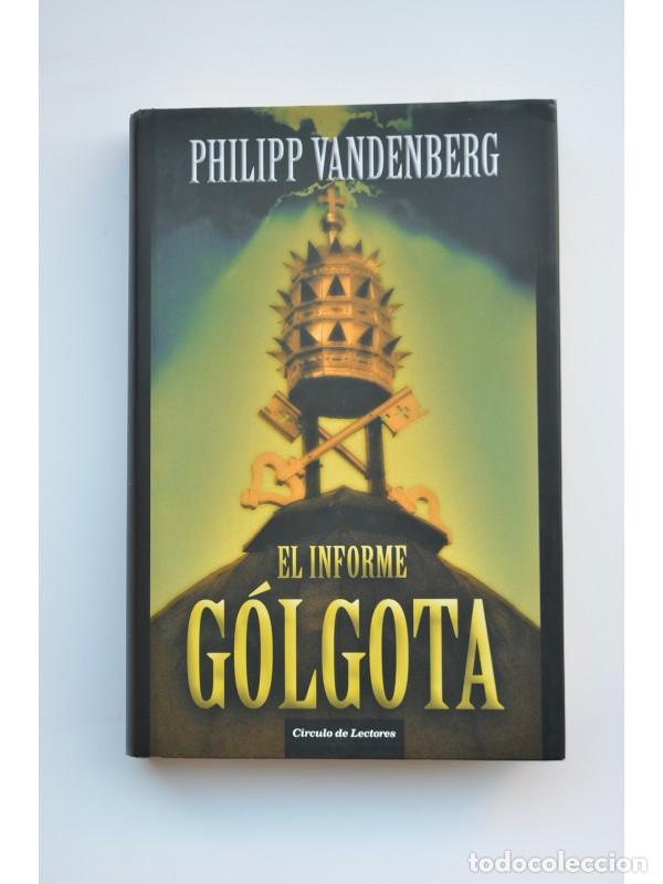 Libros: El informe G&oacute;lgota - VANDENBERG, Philipp - Foto 1