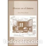 Libros: MOSCAS EN EL TINTERO - P&eacute;rez-Pav&eacute;s,Sara - Foto 1