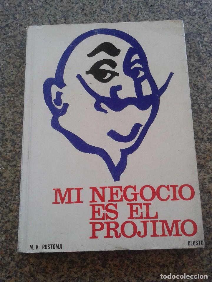 Libros: MI NEGOCIO ES EL PROJIMO -- M. K. RUSTOMJI -- EDICIONES DEUSTO - 1971 -- - Foto 1