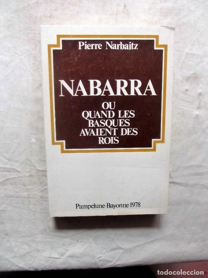 Libros: NABARRA OU QUAND LES BASQUES AVAIENT DES ROIS PIERRE NARBAITZ - Foto 1