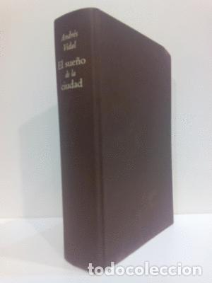 Libros: EL SUE&Ntilde;O DE LA CIUDAD - VIDAL, ANDR&Eacute;S - Foto 1