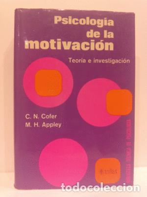 Libri di seconda mano: PSICOLOG&Iacute;A DE LA MOTIVACI&Oacute;N. TEOR&Iacute;A E INVESTIGACI&Oacute;N - C.N. COFER; M.H. APPLEY
