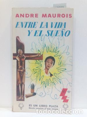 Libros: ENTRE LA VIDA Y EL SUE&Ntilde;O - MAUROIS, ANDRE - Foto 1