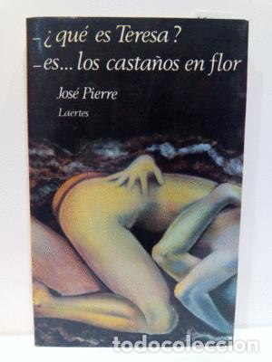 Libros: &iquest;QU&Eacute; ES TERESA? ES, LOS CASTA&Ntilde;OS EN FLOR - PIERRE, JOS&Eacute; - Foto 1