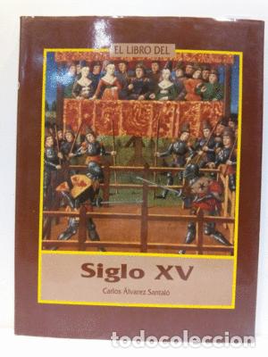 Libros: EL LIBRO DEL SIGLO XV - &Aacute;LVAREZ SANTAL&Oacute;, CARLOS - Foto 1