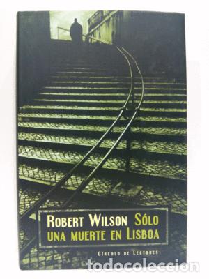 Libros: S&Oacute;LO UNA MUERTE EN LISBOA - WILSON, ROBERT - Foto 1