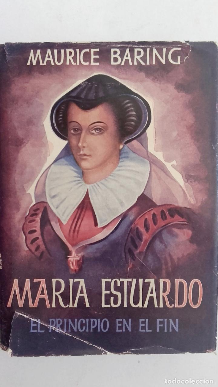 Libros: Mar&iacute;a Estuardo. El principio en el fin - Maurice Baring - Foto 1
