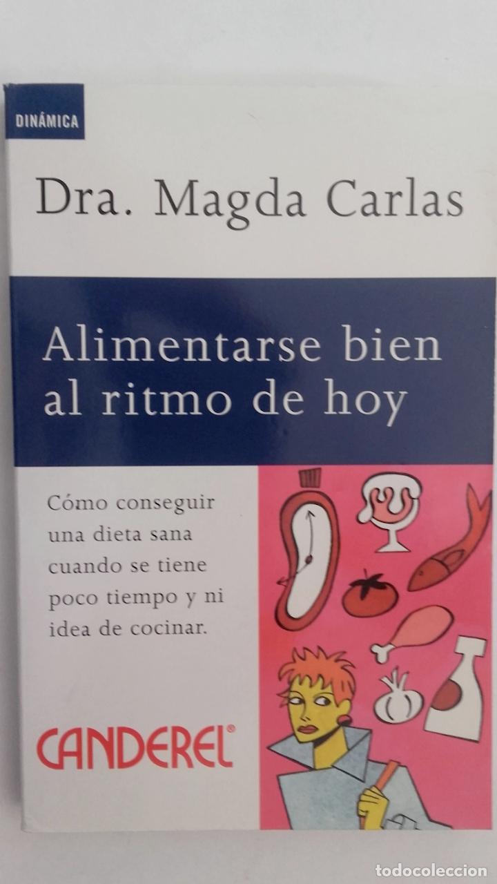Libros: Alimentarse bien al ritmo de hoy - Dra. Magda Carlas - Foto 1