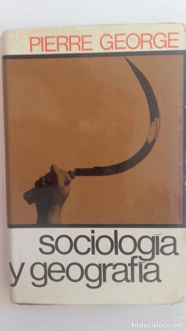 Libros: Sociolog&iacute;a y geograf&iacute;a - Pierre George - Foto 1