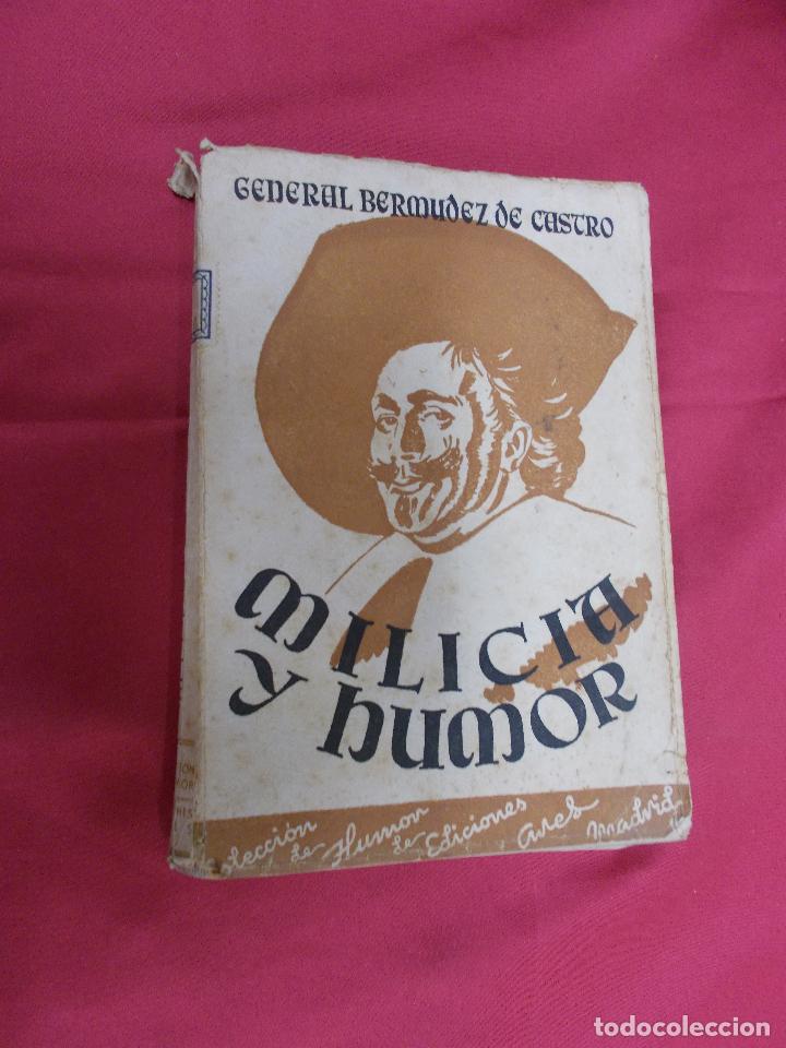 Libros: MILICIA Y HUMOR. GENERAL BERMUDEZ DE CASTRO. EDICIONES ARES. - Foto 1