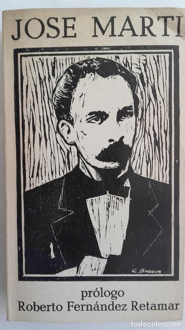 Libros: Jos&eacute; Mart&iacute; - Pr&oacute;logo de Roberto Fern&aacute;ndez Retamar - Foto 1