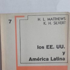 Libros: LOS EE.UU. Y AMÉRICA LATINA. DE MONROE A FIDEL CASTRO - H.L. MATTHEWS Y K.H. SILVERT