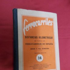 Libros: FERROCARRILES. DISTANCIAS KILOMETRICAS DE TODOS LOS FERROCARRILES DE ESPAÑA. RICARDO RUIZ AGUALLO. 