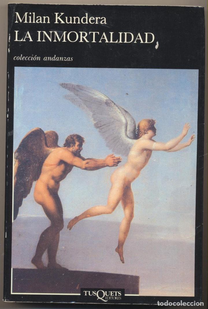 Libros: La Inmortalidad. Milan Kundera. 1&ordf; Edici&oacute;n Tusquets Editores  1990. - Foto 1