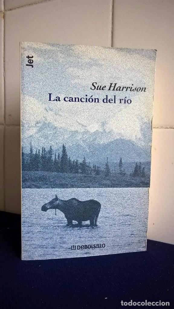 Libros: LA CANCI&Oacute;N DEL RIO &ndash; SUE HARRISON &ndash; DEBOLSILLO - Foto 1
