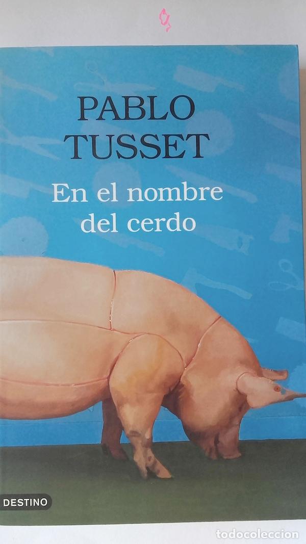 Libros: En el nombre del cerdo - Pablo Tusset - Foto 1