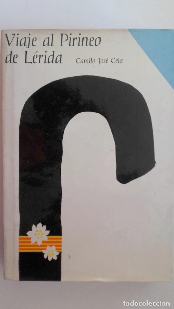 Libros: Viaje al Pirineo de L&eacute;rida - Camilo Jos&eacute; Cela - Foto 1