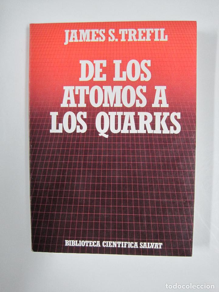 Libros: De los &aacute;tomos a los quarks/ Trefil, James S. - Foto 1