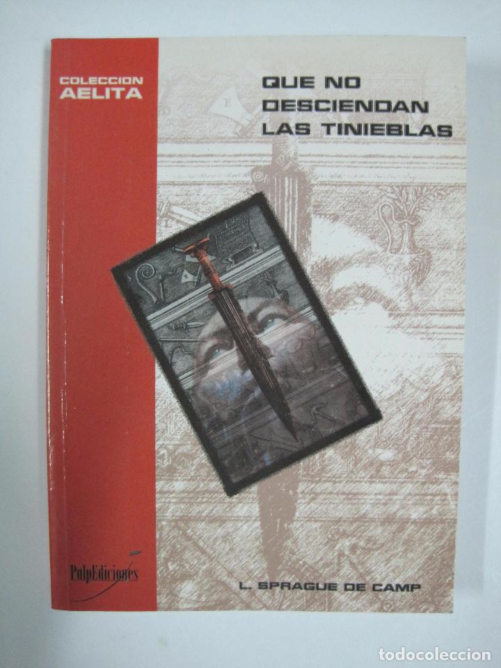 Libros: Que no desciendan las tinieblas/ L. Sprague de Camp - Foto 1